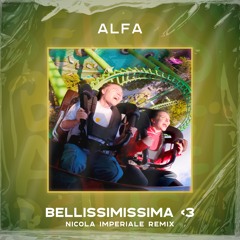 Alfa - Bellissimissima (Nicola Imperiale Remix)