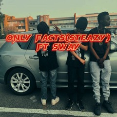 Dread3dking x B3mo- Only facts(Steazy) Ft Sway.mp3