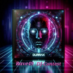 Durrak --- Rave49 Dj-Contest