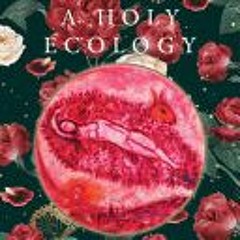 [Download Book] Toward a Holy Ecology: Reading the Song of Songs in the Age of Climate Crisis - Elle