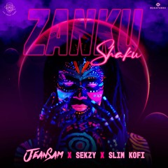 Jean Sam x Slim Kofi x Sekzy - Zanku Shaku