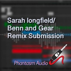Phantasm Audio - Sarah Longfield/Benn And Gear Remix Submission Demo