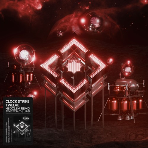 Toxic Wraith & Luigi. - Clock Strike Twelve (Hedclem Remix)