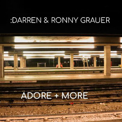 :DARREN & RONNY GRAUER - Adore+More