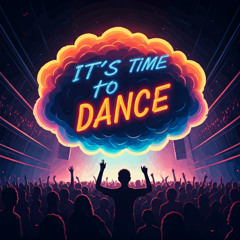 Its time to dance
