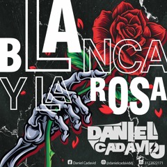 LA BLANCA Y LA ROSA🌹 - Danielcadaviddj