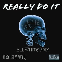 Really Do It(prod.K_2Sauced)