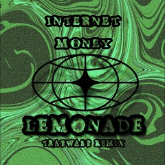 Internet Money x Don Toliver - Lemonade (TRAPWASP Remix)