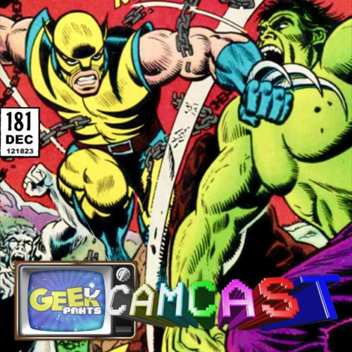 Celebrating 50 Years of Wolverine!  - Geek Pants Camcast Episode 181