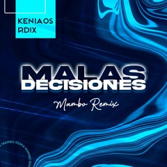 Kenia Os X RDIX - Malas Decisiones (Mambo Remix)