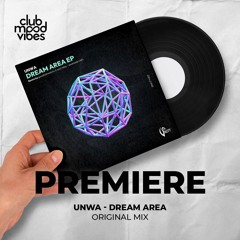 PREMIERE: UNWA ─ Dream Area (Original Mix) [SINCITY]