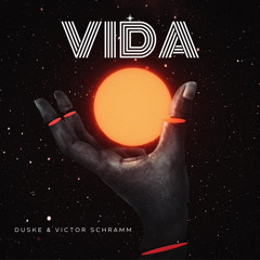Duske, Victor Schramm - VIDA (FREE DOWNLOAD)