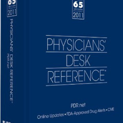 GET KINDLE ✅ Physicians' Desk Reference 2011 by  PDR (Physicians' Desk Reference) Sta