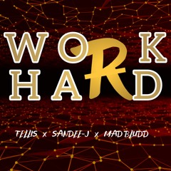 Mad Bludd, Tellis, Sandee-J - Work Hard || Dancehall || 2024