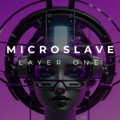 Microslave - Layer One