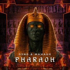 S3N0 & Mahaux - Pharaoh (Original Mix)