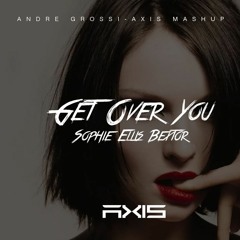 Andre Grossi - Sophie Ellis Bextor - Get Over You (Axis Mash)