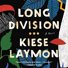READ EBOOK 📒 Long Division: A Novel by  Kiese Laymon [EBOOK EPUB KINDLE PDF]