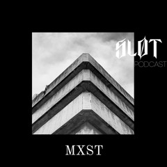 Sløt Podcast 041 - MXST