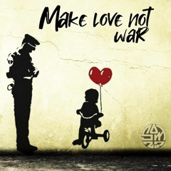 sam23- MAKE LOVE NOT WAR