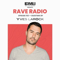 Rave Radio Episode 135 with Yves Larock