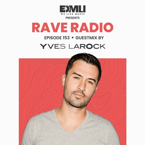 Stream Rave Radio Episode 135 with Yves Larock by EDMLI | Listen ...