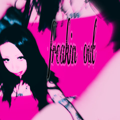 freakin out (prod. ihatedynasty)