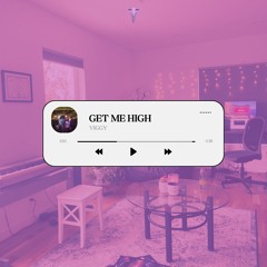 GET YOU HIGH