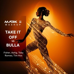 Fisher, Toby Romeo, Tim Hox - Take it Off vs Bulla (Mark ii MashMix) (INTRO PITCHED) [FREE DL]