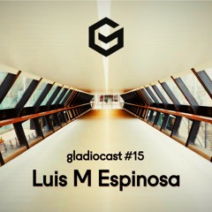 Gladiocast #15 - Luis M Espinosa