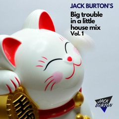 Jack Burton's Big trouble in a little house mix Vol 1