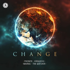 Pherato & Krowdexx & Navras & Tha Watcher - Change