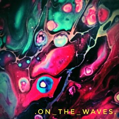 |_On-The_WaVeS-_|