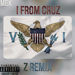 Mighty “I From Cruz” (Z REMIX)