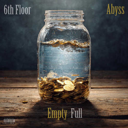 Empty Full (Prod. By 6th Floor)