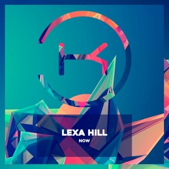 Lexa Hill - Now
