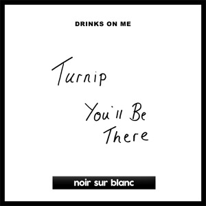 Drinks On Me - You'll be there
