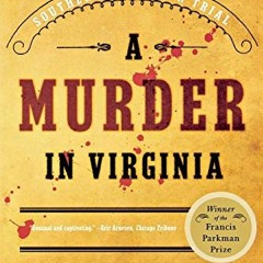 [DOWNLOAD] PDF 📧 A Murder in Virginia: Southern Justice on Trial by  Suzanne Lebsock