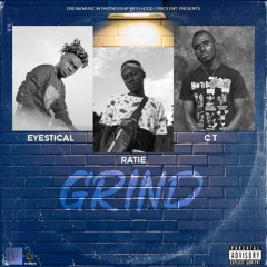Dream Music ft. CT, Ratiebwoy , Eyestical - GRIND Produced By Lawd Inna Works