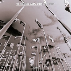 387 / The Shifting Global Order / John Feffer