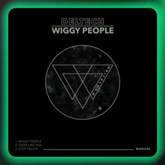 Deltech - Wiggy People (Original Mix) [Whoyostro]