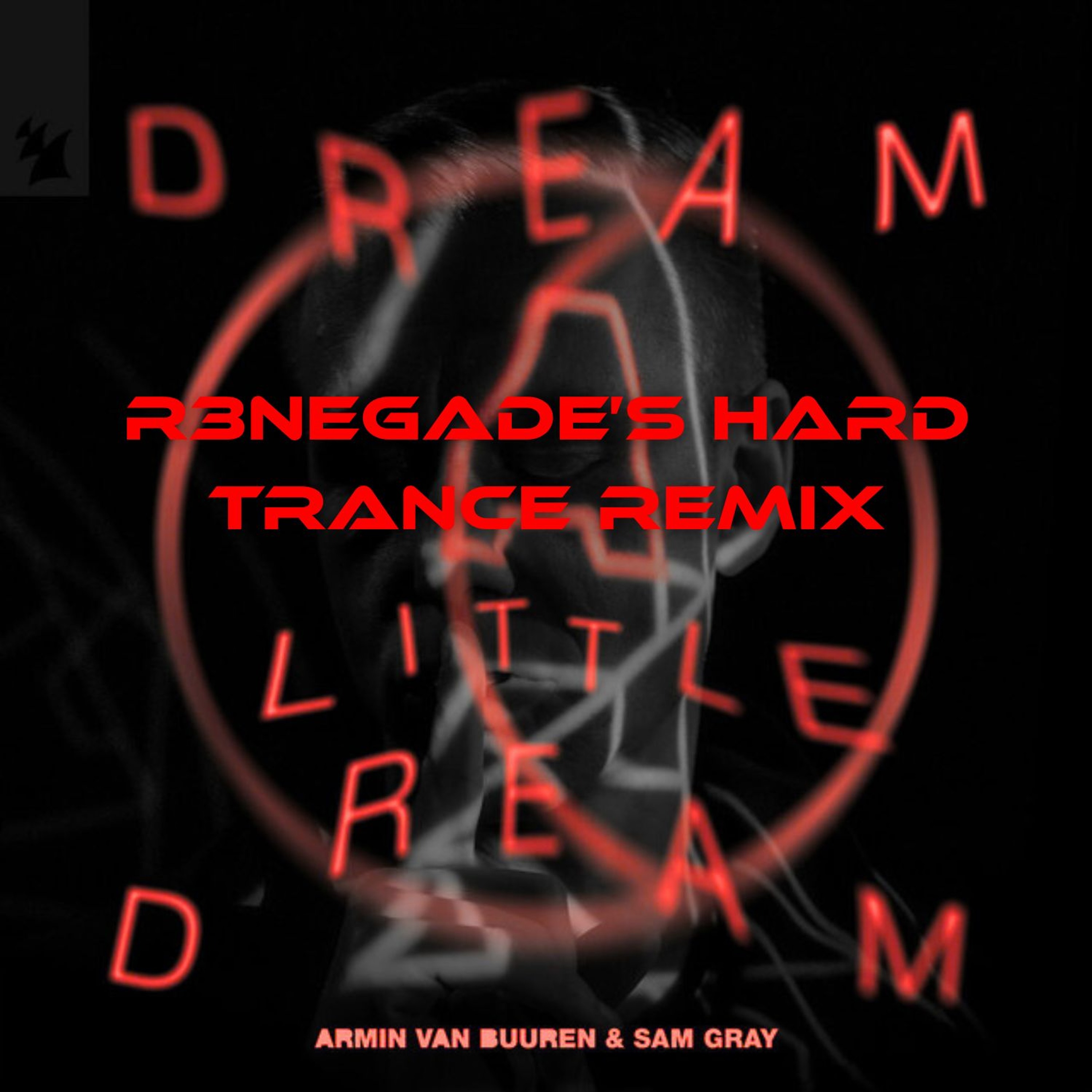 Armin Van Buuren - Dream a Little Dream (R3NEGADE's Hard Trance Remix) FREE DL episode artwork