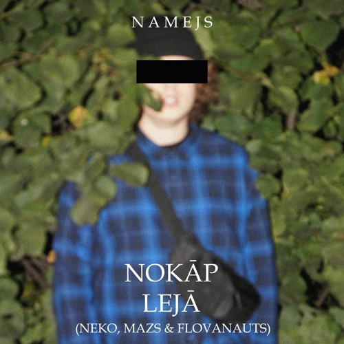 NOKĀP LEJĀ (+ NEKO, MAZS & FLOVS)