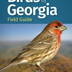 ACCESS KINDLE PDF EBOOK EPUB Birds of Georgia Field Guide (Bird Identification Guides