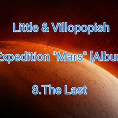 Little Fred & Villopopish - 8. The Last [Expedition "Mars"]  (Album)