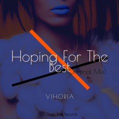 Vihoria - Hoping For The Best (Original Mix)