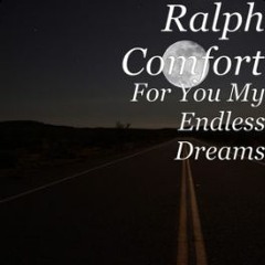 EMastered For - You - My - Endless - Dreams - -m1-written by, Ralph Comfort