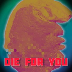 Die For You