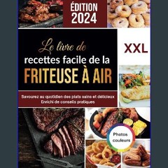ebook read pdf 🌟 Le livre de recettes facile de la Friteuse à Air: Savourez au quotidien des plats