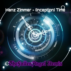 Hanz Zimmer - (Inception) Time (TheFallenAngel Remix)
